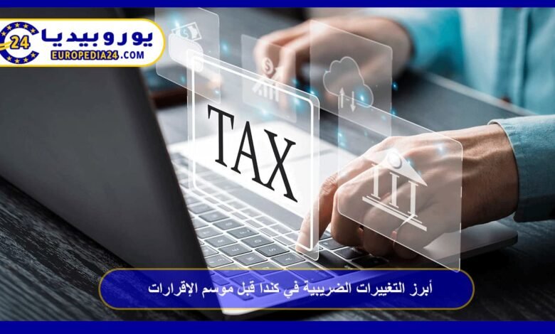 Key Tax Changes in Canada Ahead of Filing Season 19 Key Tax Changes in Canada Ahead of the 2026 Filing Season