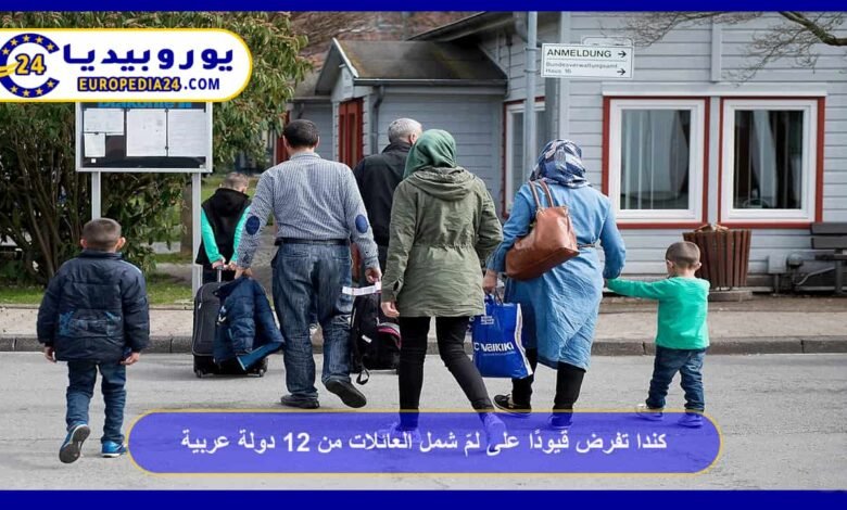 Canada Imposes Restrictions on Family Reunification from 12 Arab Countries 32 Canada Imposes New Restrictions on Family Reunification from 12 Arab Countries