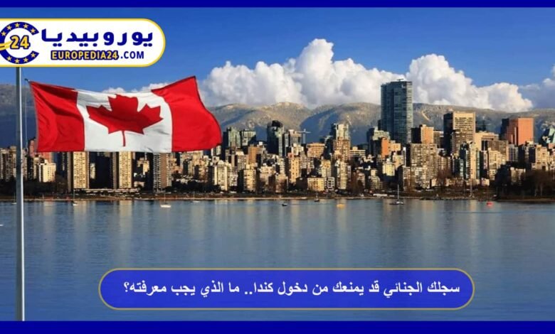 Your Criminal Record Could Prevent You from Entering Canada: What You Need to Know 18 Your Criminal Record Could Block Your Entry to Canada: What You Need to Know