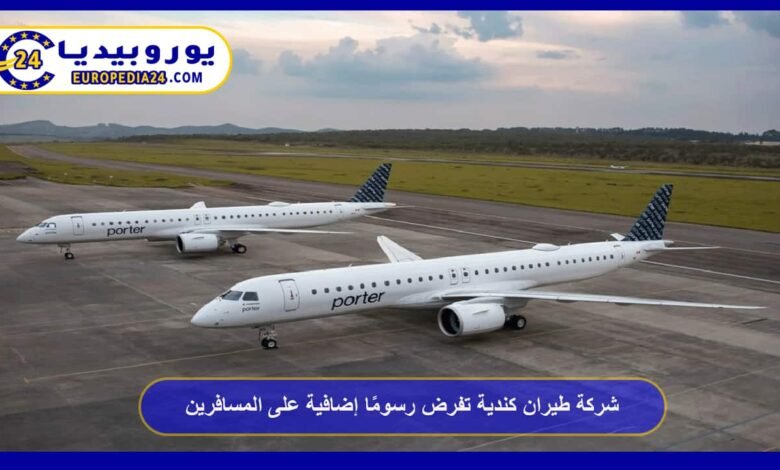 Canadian Airline Imposes Additional Fees on Passengers 23 Canadian Airline Porter Airlines